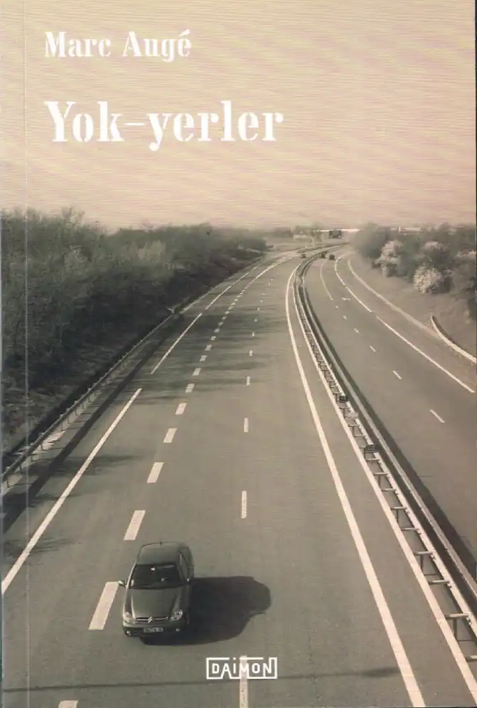 Yok-Yerler — Marc Augé ve Jean-Paul Colleyn