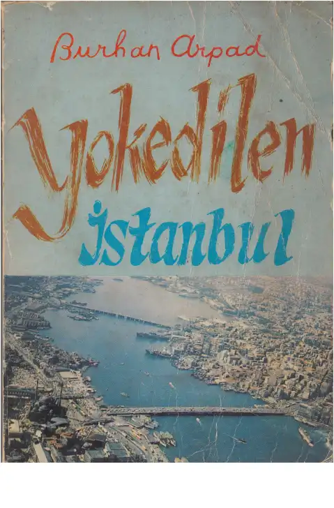 Yokedilen İstanbul — Burhan Arpad