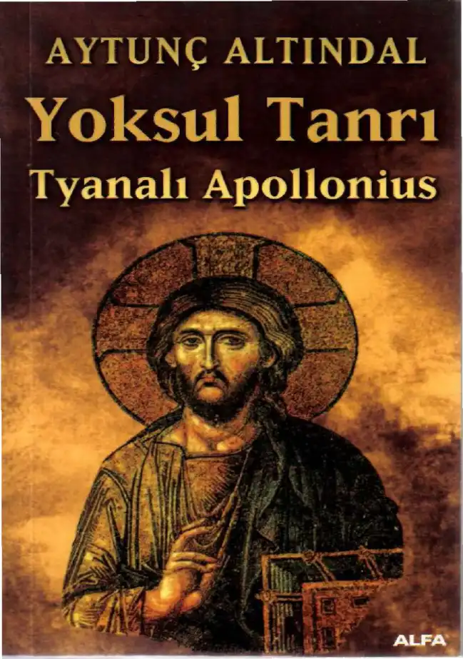 Yoksul Tanrı Tyanalı Apollonius — Aytunç Altındal