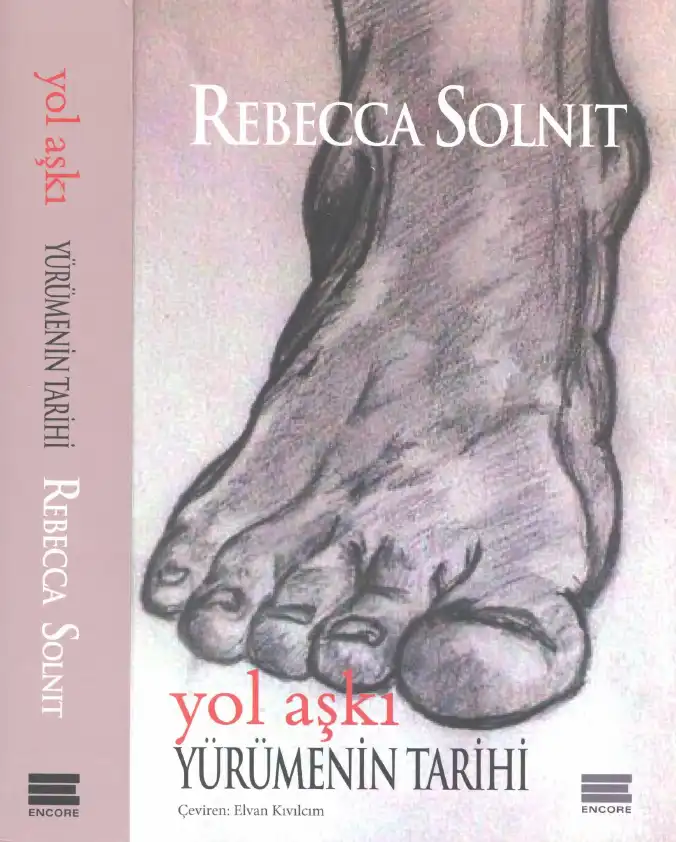 Yol Aşkı - Yürümenin Tarihi Üzerine — Rebecca Solnit