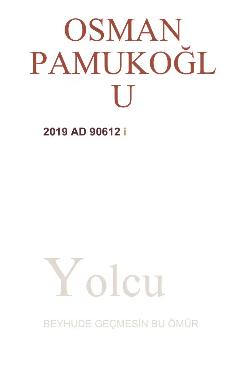 Yolcu: Beyhude Geçmesin Bu Ömür — Osman Pamukoğlu