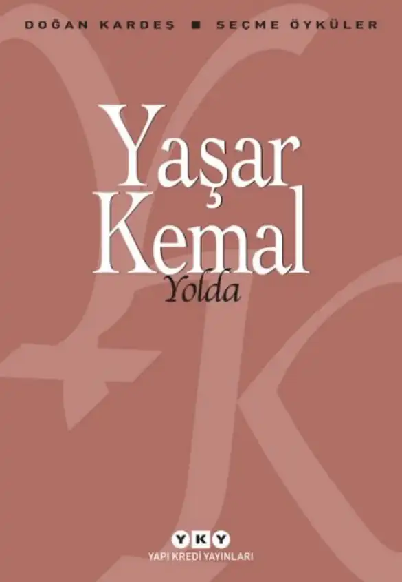 Yolda — Sabahattin Eyuboğlu, Yaşar Kemal