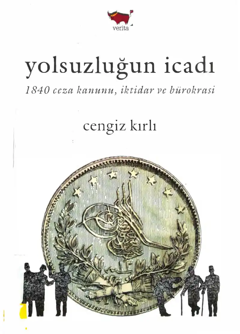 Yolsuzluğun İcadı: 1840 Ceza Kanunu, İktidar ve Bürokrasi — Cengiz Kırlı