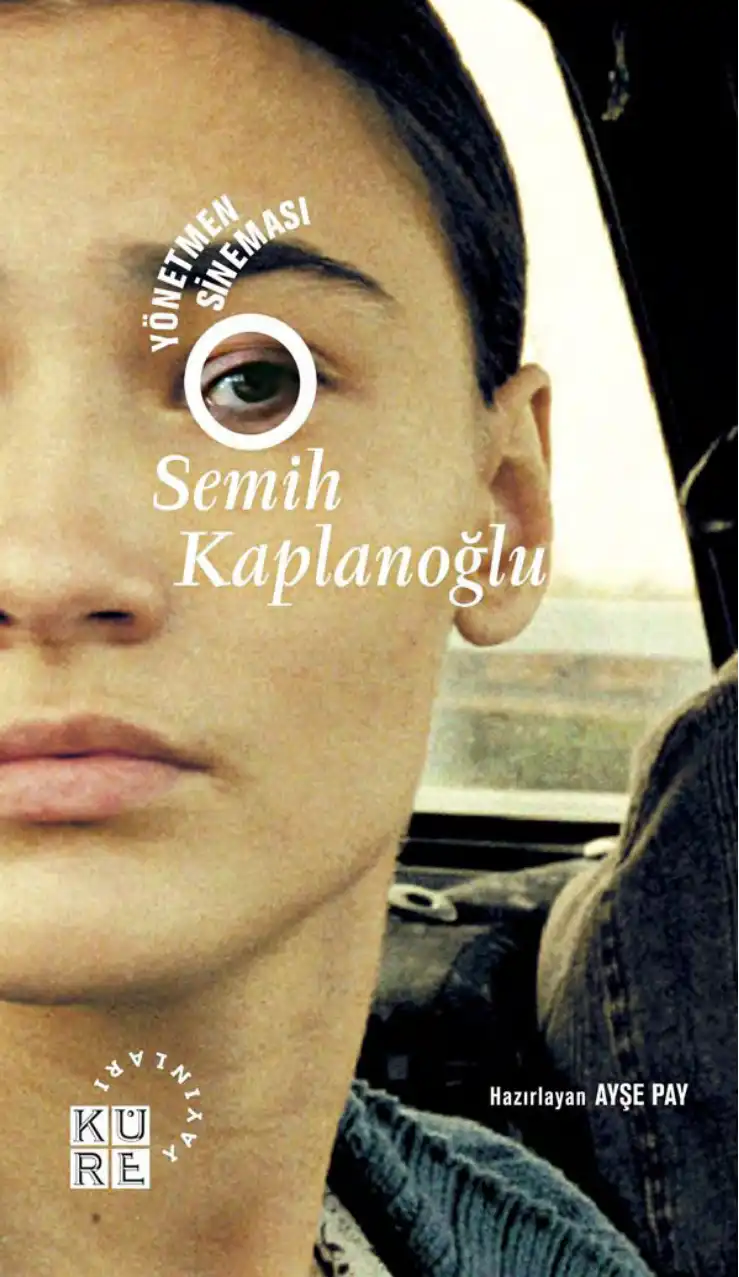 Yönetmen Sineması: Semih Kaplanoğlu — Ayşe Pay