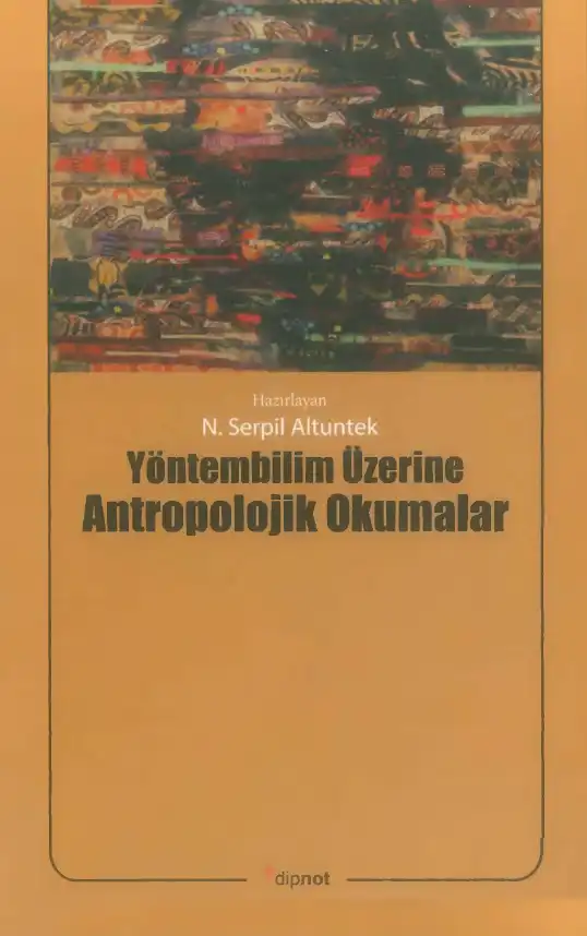 Yöntembilim Üzerine Antropolojik Okumalar — N. Serpil Altuntek