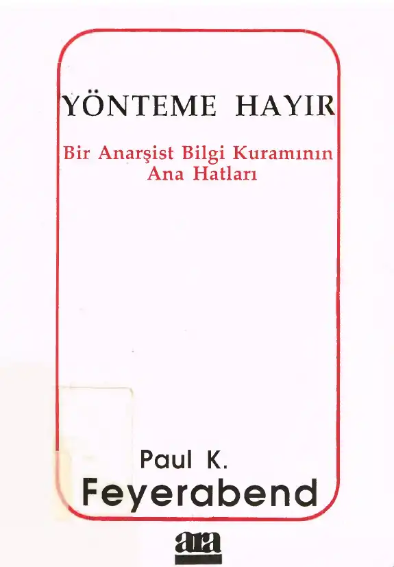 Yönteme Hayır: Bir Anarşist Bilgi Kuramının Ana Hatları — Paul K. Feyerabend