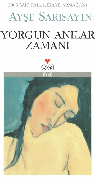 Yorgun Anılar Zamanı — Ayşe Sarısayın