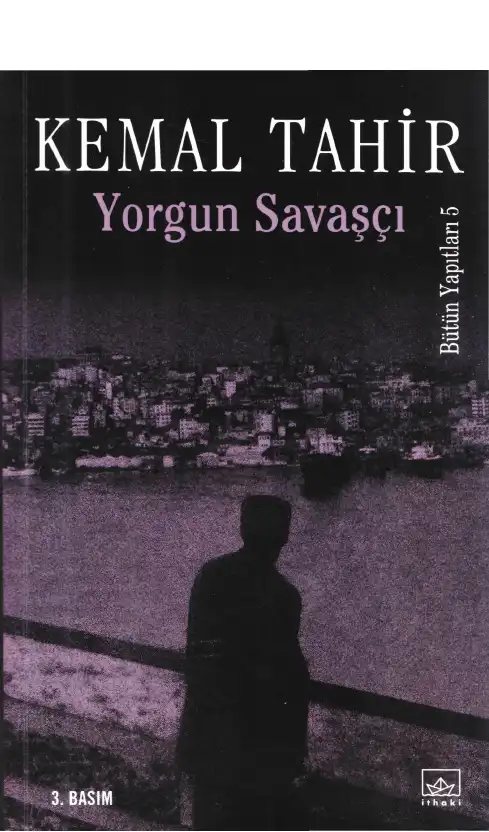 Yorgun Savaşçı — Kemal Tahir