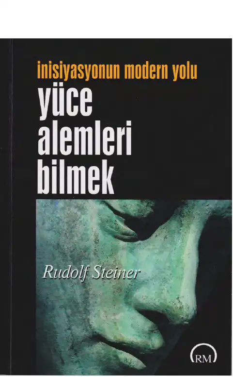 Yüce Alemleri Bilmek — Rudolf Steiner
