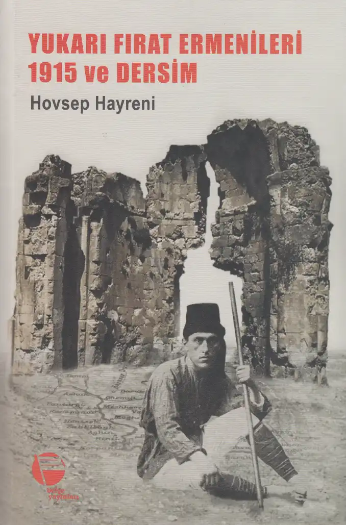 Yukarı Fırat Ermenileri 1915 ve Dersim — Hovsep Hayreni