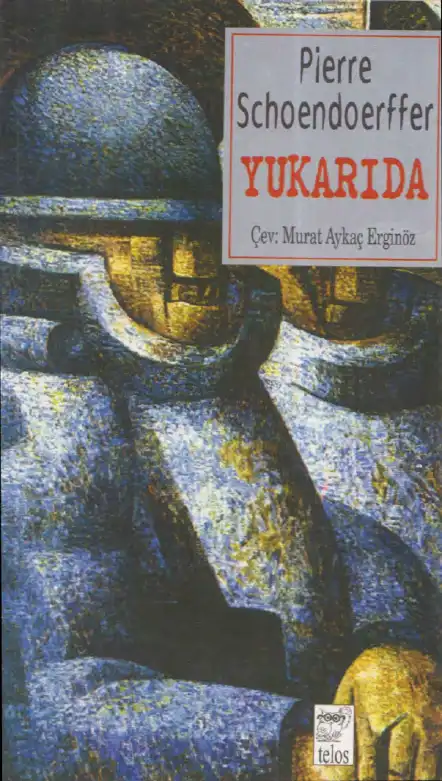 Yukarıda Telos — Pierre Schoendoerffer