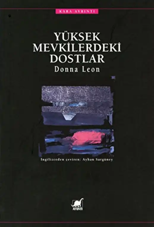 Yüksek Mevkilerdeki Dostlar — Donna Leon