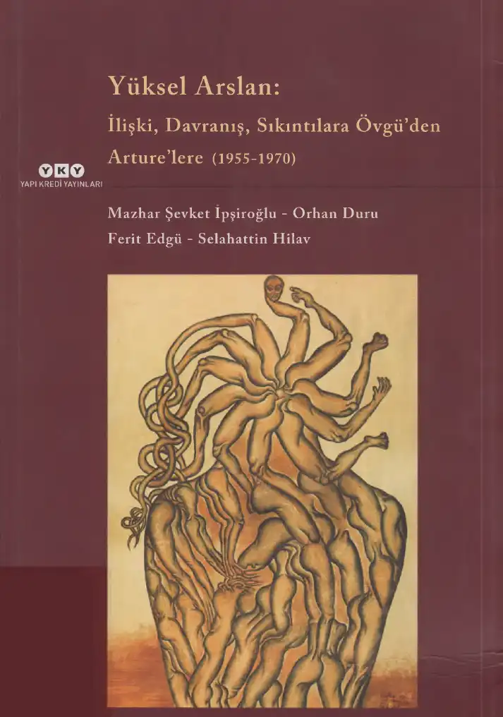 Yüksel Arslan: İlişki, Davranış, Sıkıntılara Övgü’den Arture’lere (1955-1970) — Mazhar Şevket İpşiroğlu