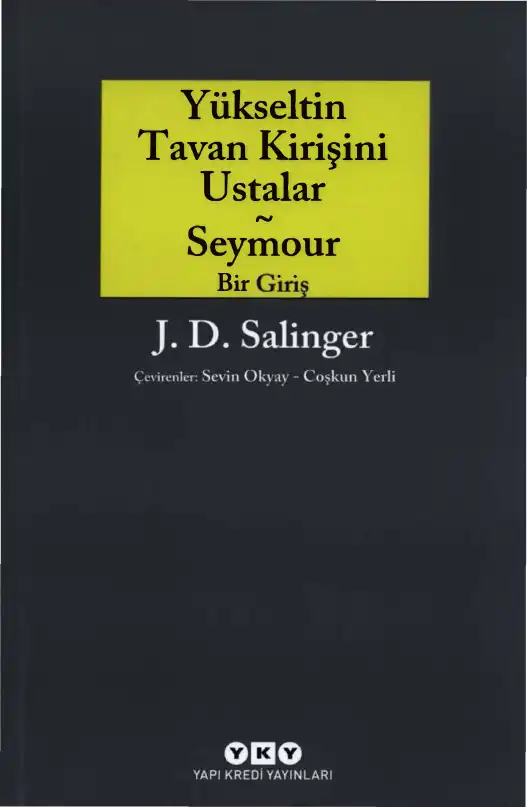 Yükseltin Tavan Kirişini Ustalar ve Seymour, Bir Giriş — J. D. Salinger