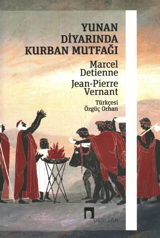 Yunan Diyarında Kurban Mutfağı — Marcel Detienne ve Jean-Pierre Vernant