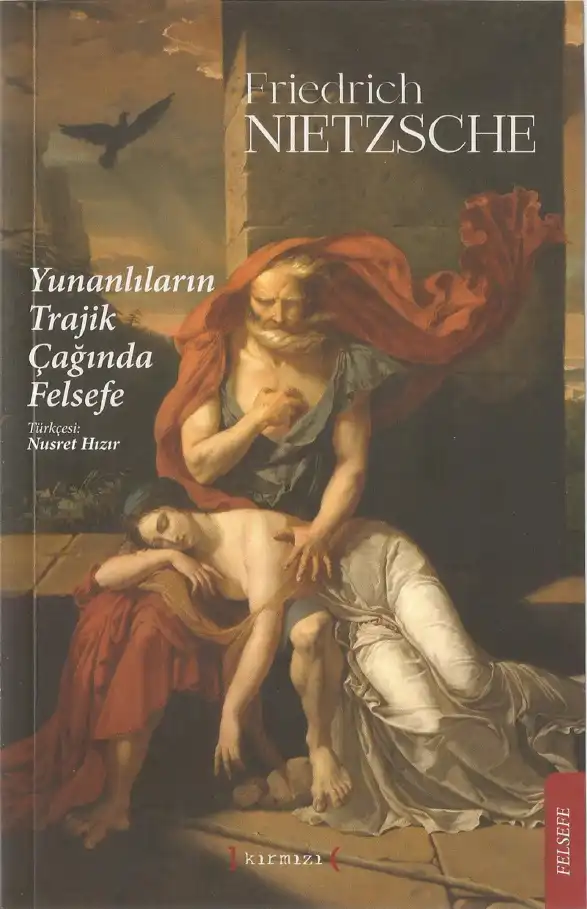 Yunanlıların Trajik Çağında Felsefe — Friedrich Nietzsche
