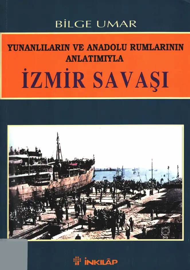 Yunanlıların ve Anadolu Rumlarının Anlatımıyla İzmir Savaşı — Bilge Umar