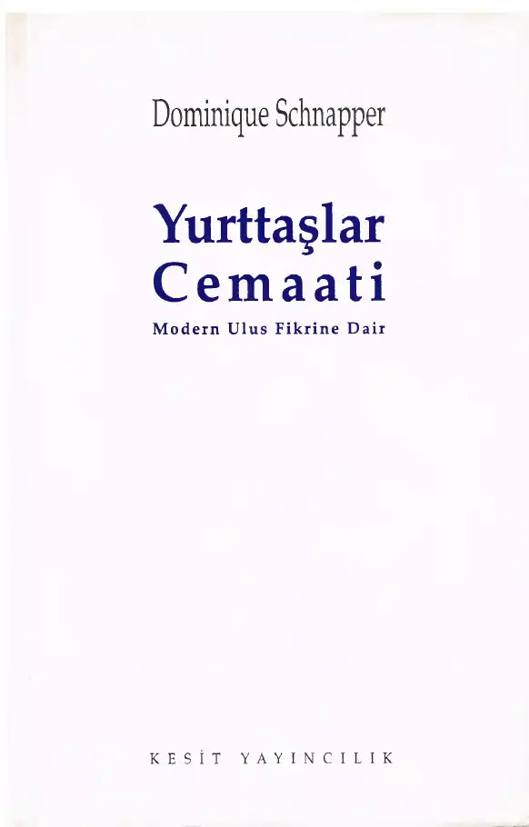Yurttaşlar Cemaati: Modern Ulus Fikrine Dair — Dominique Schnapper