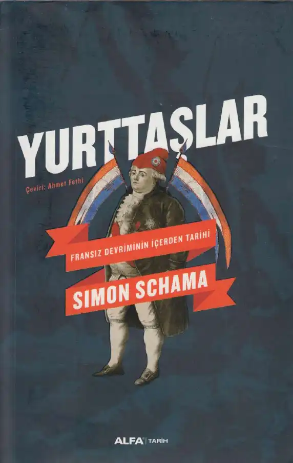Yurttaşlar: Fransız Devriminin İçerden Tarihi — Simon Schama