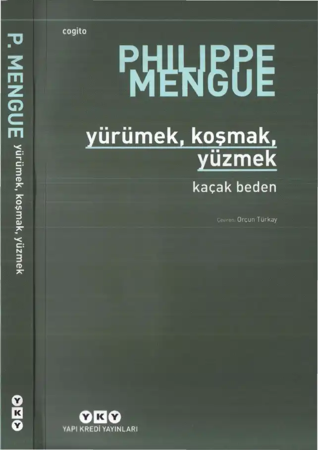 Yürümek, Koşmak, Yüzmek: Kaçak Beden — Philippe Mengue
