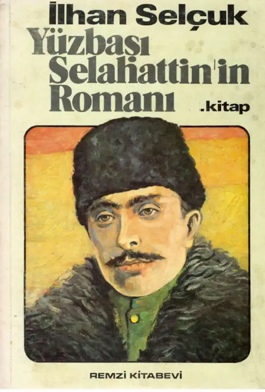 Yüzbaşı Selahattin'in Romanı — İlhan Selçuk