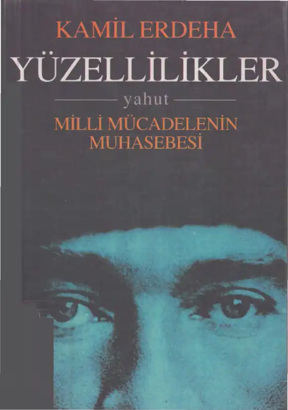 Yüzellilikler Yahut Milli Mücadelenin Muhasebesi — Kamil Erdeha