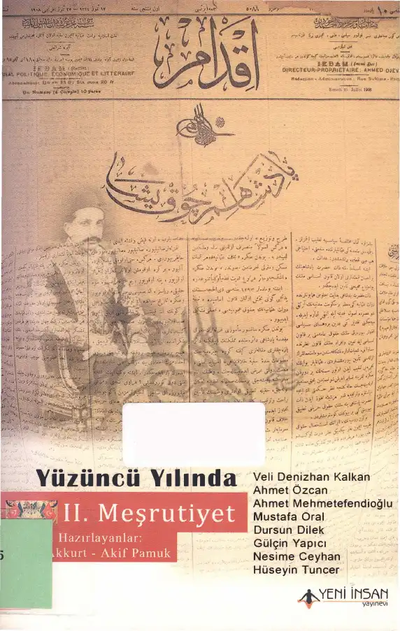 Yüzüncü Yılında İi Meşrutiyet — Veli Denizhan Kalkan, Ahmet Özcan, Ahmet Mehmetefendioğlu, Mustafa Oral