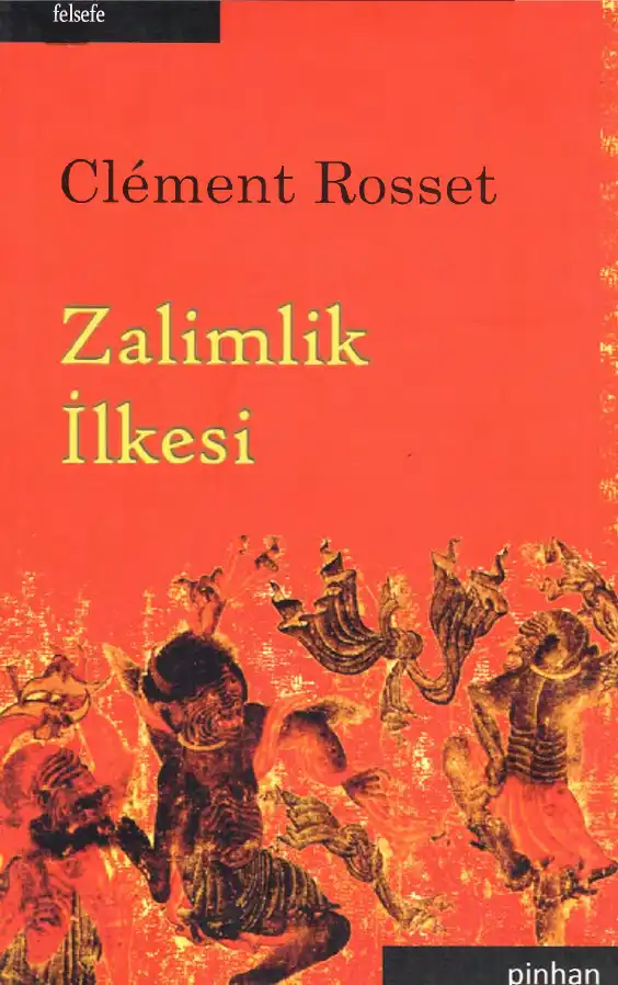 Zalimlik İlkesi — Clement Rosset
