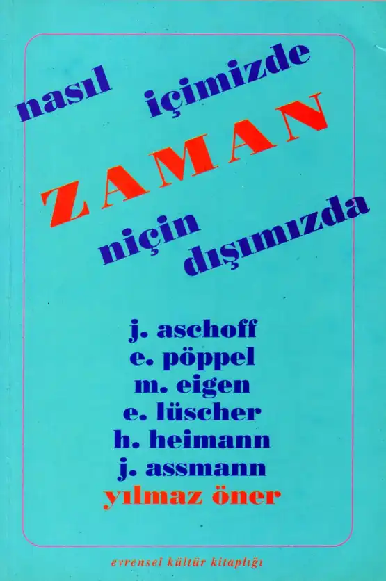 Zaman nasıl içimizde niçin dışımızda — Yılmaz Öner