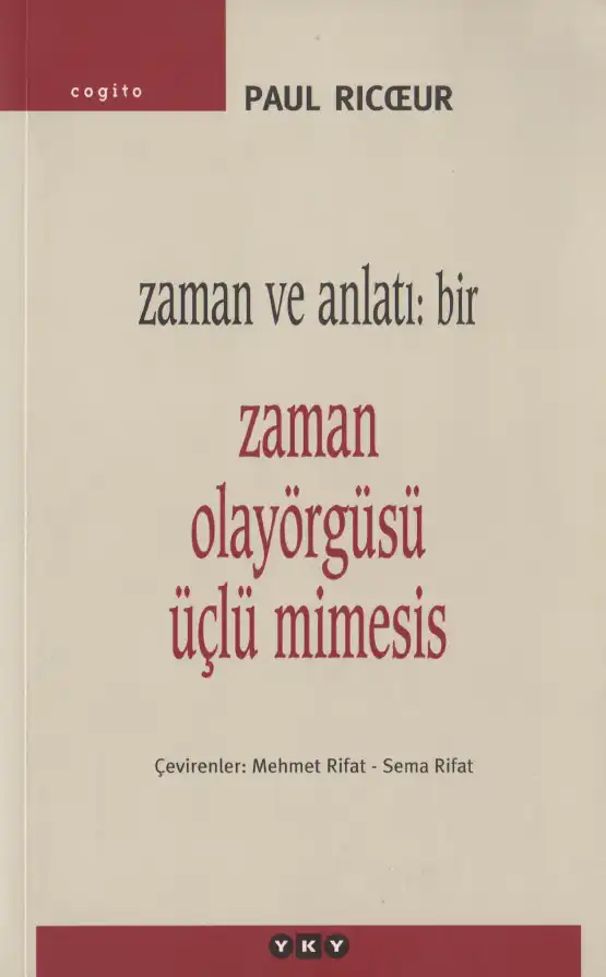Zaman ve Anlatı: 1. Zaman-Olayörgüsü-Üçlü Mimesis — Paul Ricoeur