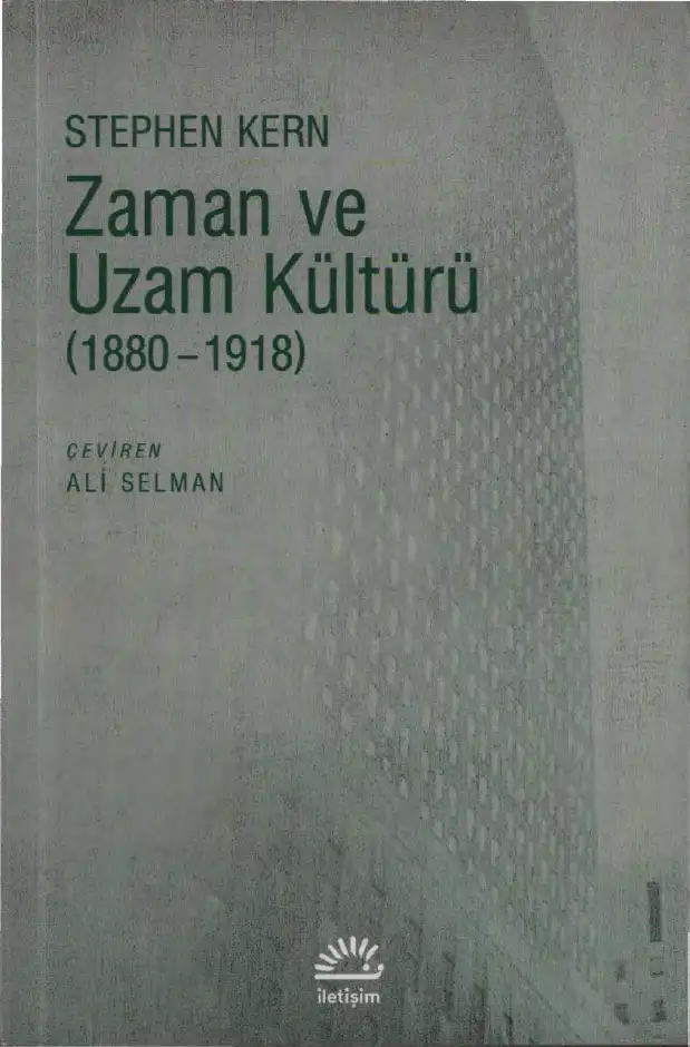 Zaman ve Uzam Kültürü (1880-1918) — Stephen Kern