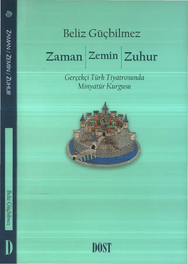 Zaman Zemin Zuhur: Gerçekçi Türk Tiyatrosunda Minyatür Kurgusu — Beliz Güçbilmez