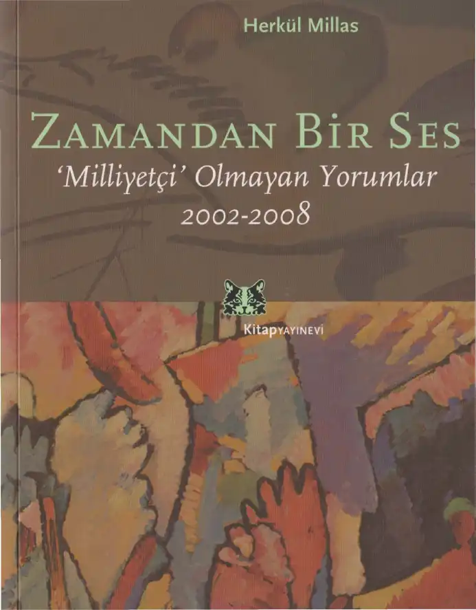 Zamandan Bir Ses: 'Milliyetçi' Olmayan Yorumlar — Herkül Millas