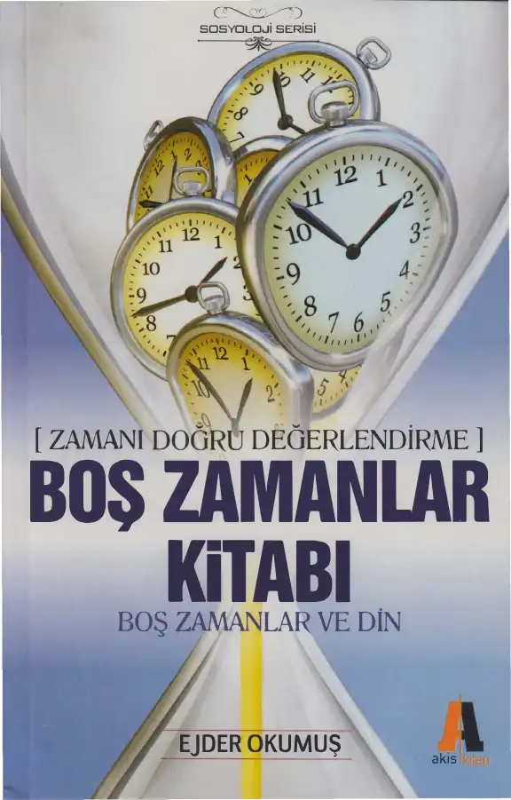 Zamanı Doğru Değerlendirme Boş Zamanlar Kitabı Boş Zamanlar Ve Din — Ejder Okumuş