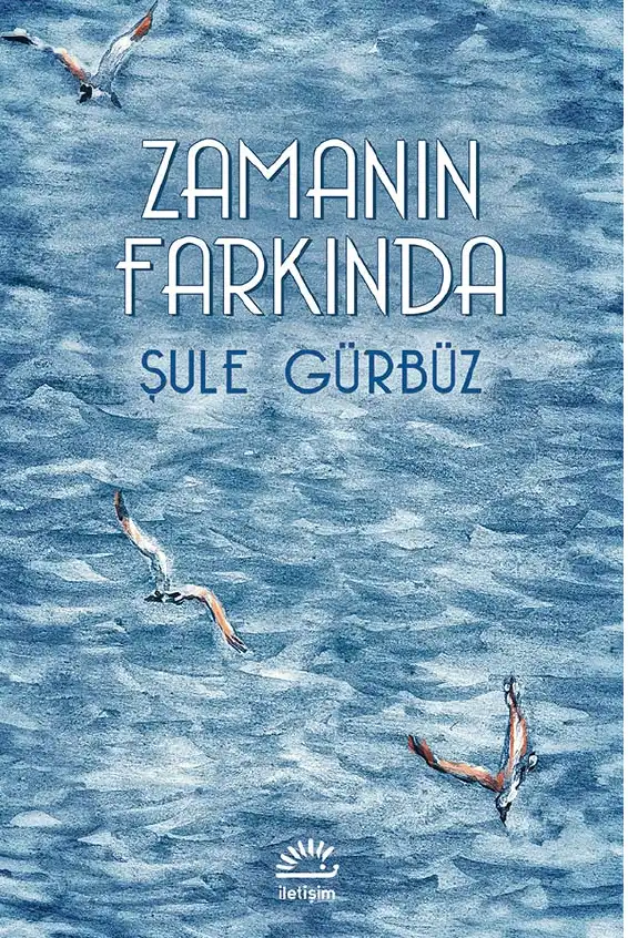 Zamanın Farkında — Şule Gürbüz