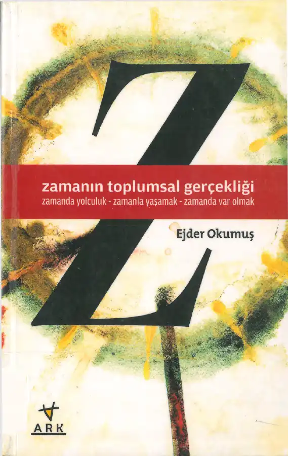 Zamanın Toplumsal Gerçekliği — Ejder Okumuş