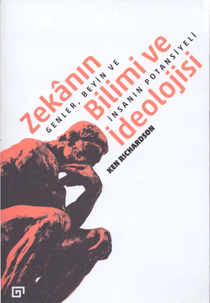 Zekanın Bilimi ve İdeolojisi: Genler, Beyin ve İnsanın Potansiyeli — Ken Richardson