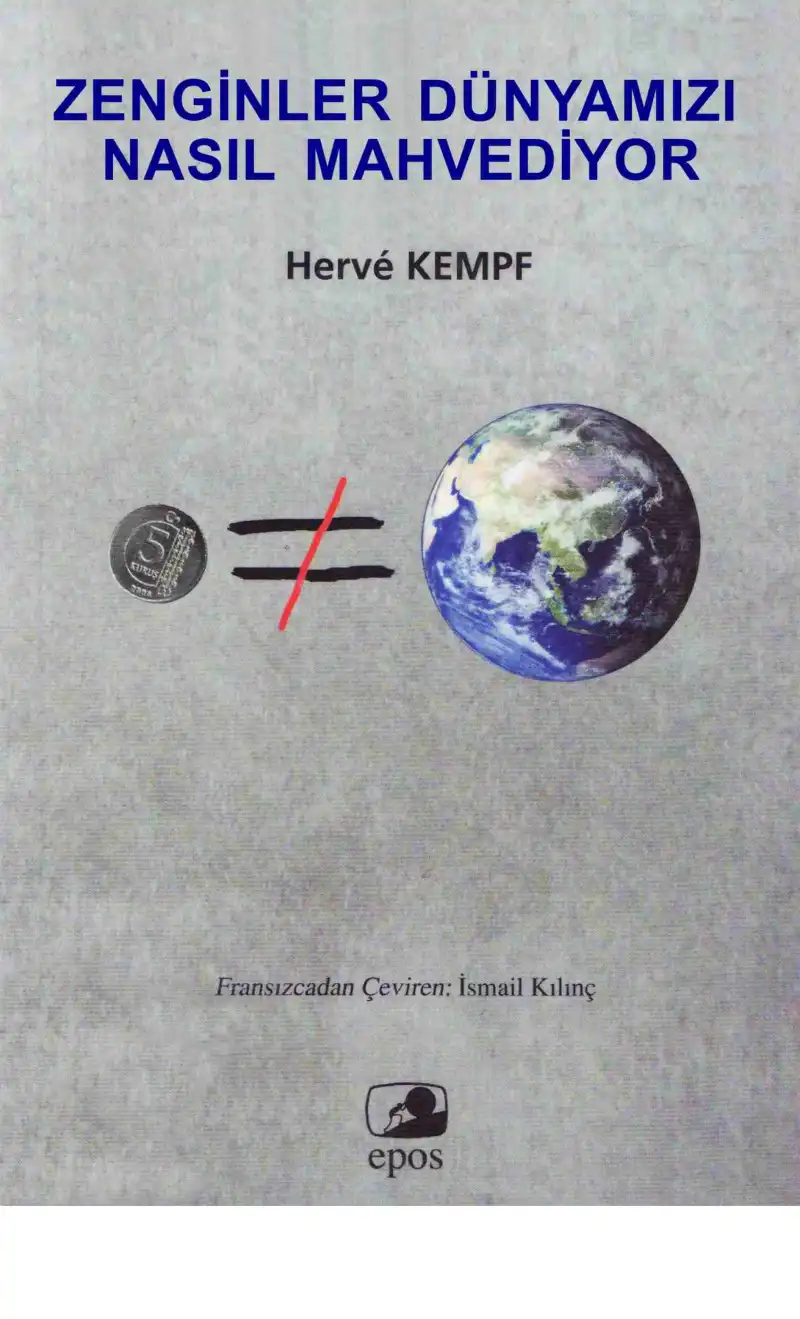 Zenginler Dünyamızı Nasıl Mahvediyor — Herve Kempf