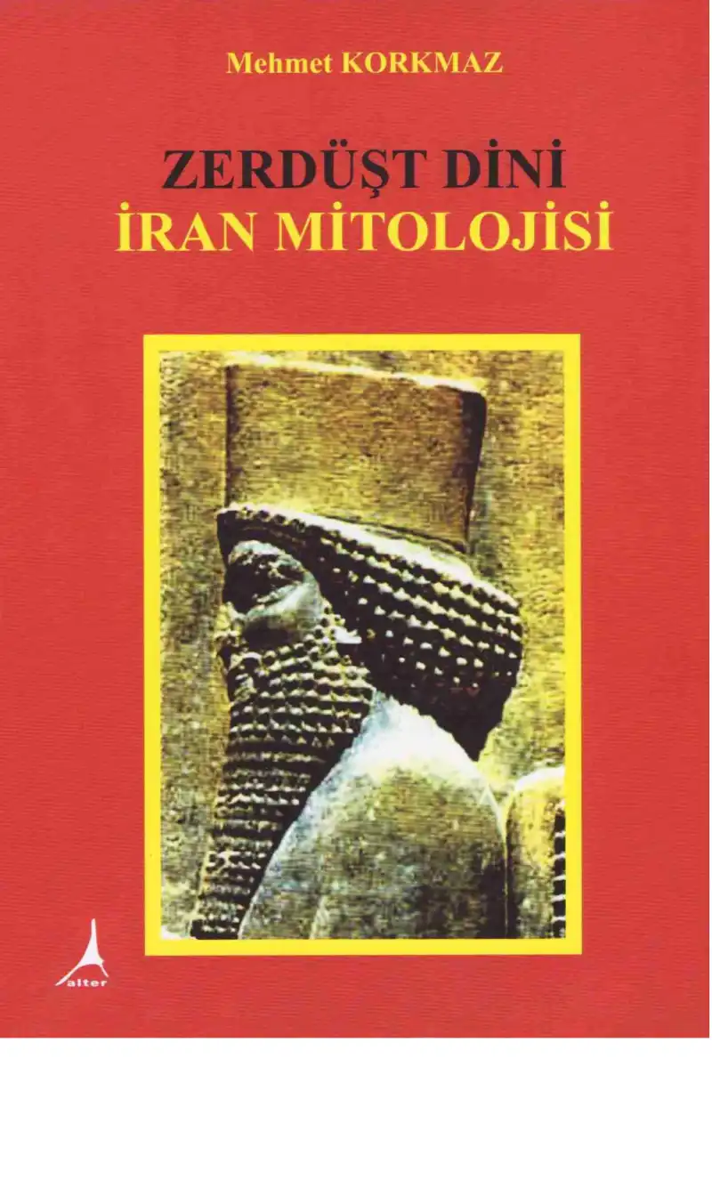 Zerdüşt Dini İran Mitolojisi — Mehmet Korkmaz