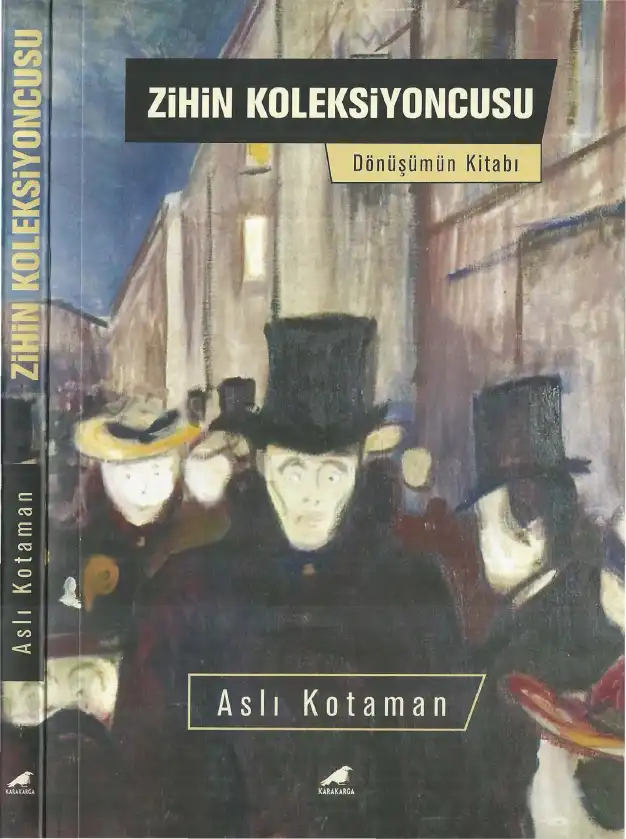 Zihin Koleksiyoncusu: Dönüşümün Kitabı — Aslı Kotaman, Ahu Samav Uğursoy, Artun Avcı
