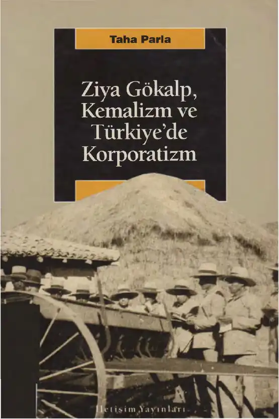 Ziya Gökalp, Kemalizm ve Türkiye'de Korporatizm — Taha Parla