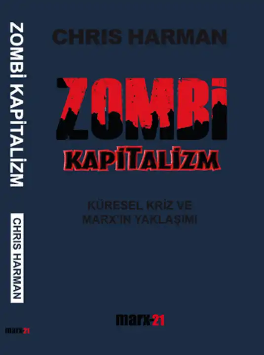 Zombi Kapitalizm: Küresel Kriz ve Marx'ın Yaklaşımı — Ernest Mandel, Chris Harman