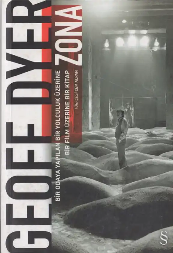 Zona: Bir Odaya Yapılan Bir Yolculuk Üzerine Bir Film Üzerine Bir Kitap — Geoff Dyer
