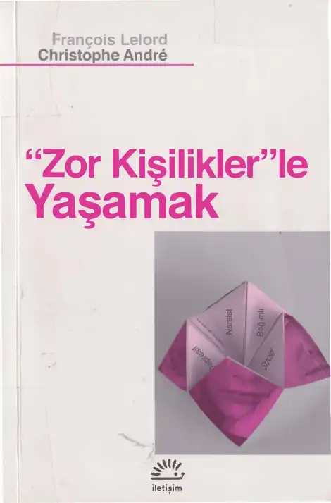 "Zor Kişilikler"le Yaşamak — François Lelord, Christophe Andre