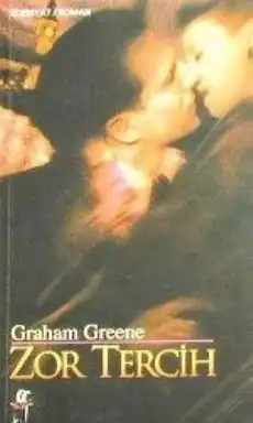 Zor Seçim — Graham Greene