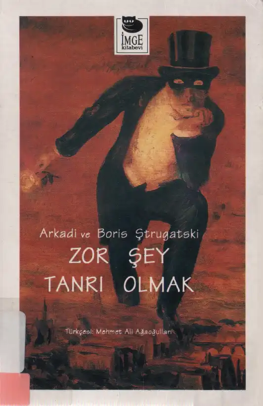 Zor Şey Tanrı Olmak — Arkadi ve Boris Strugatski